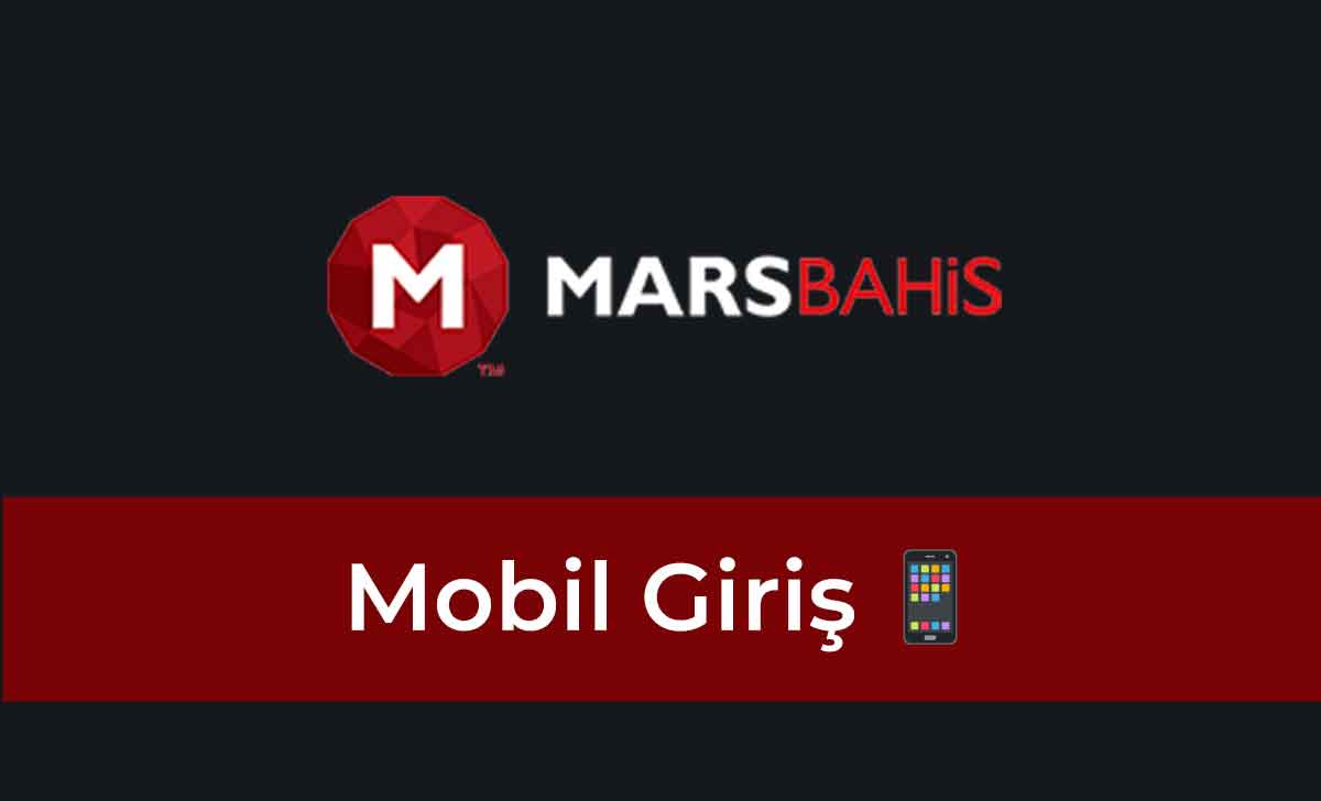 Marsbahis Mobil Giriş